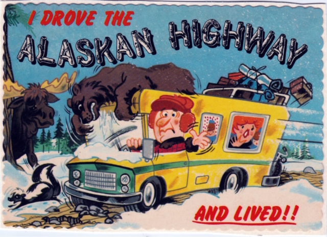 Drove the Alaskan Highway